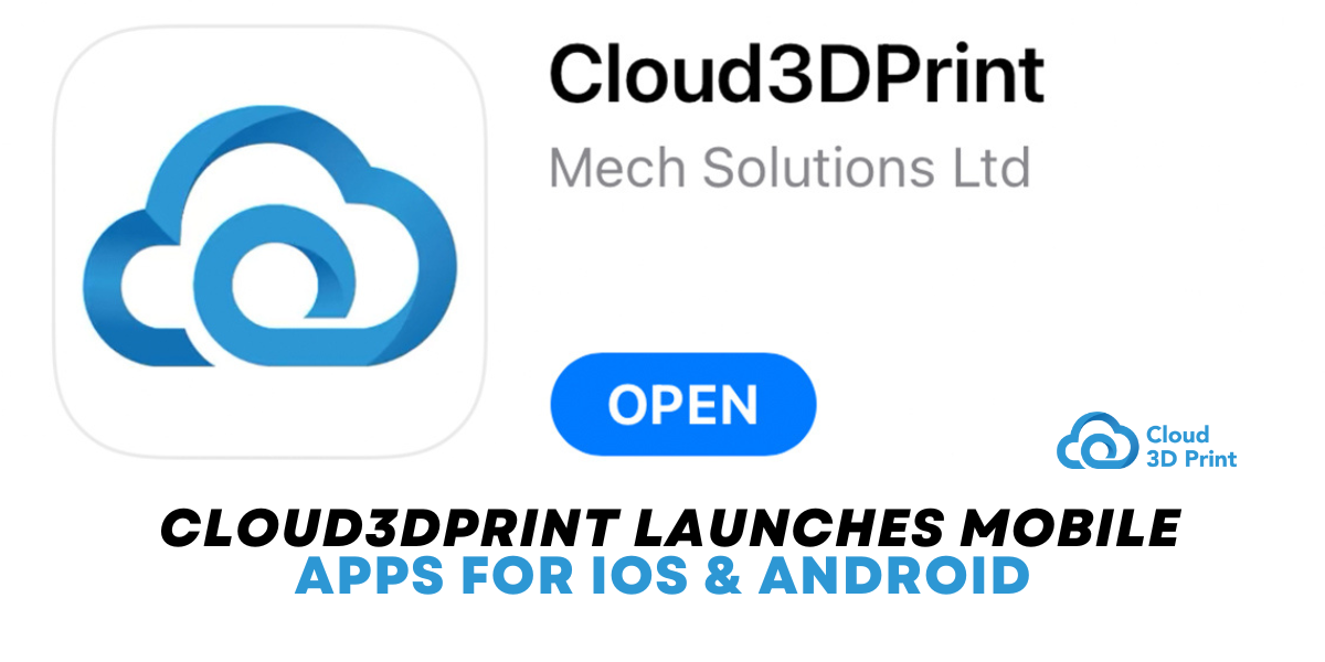 Mech Solutions Ltd., Cloud 3D Print, 3D printing, cloud-based, mobile app